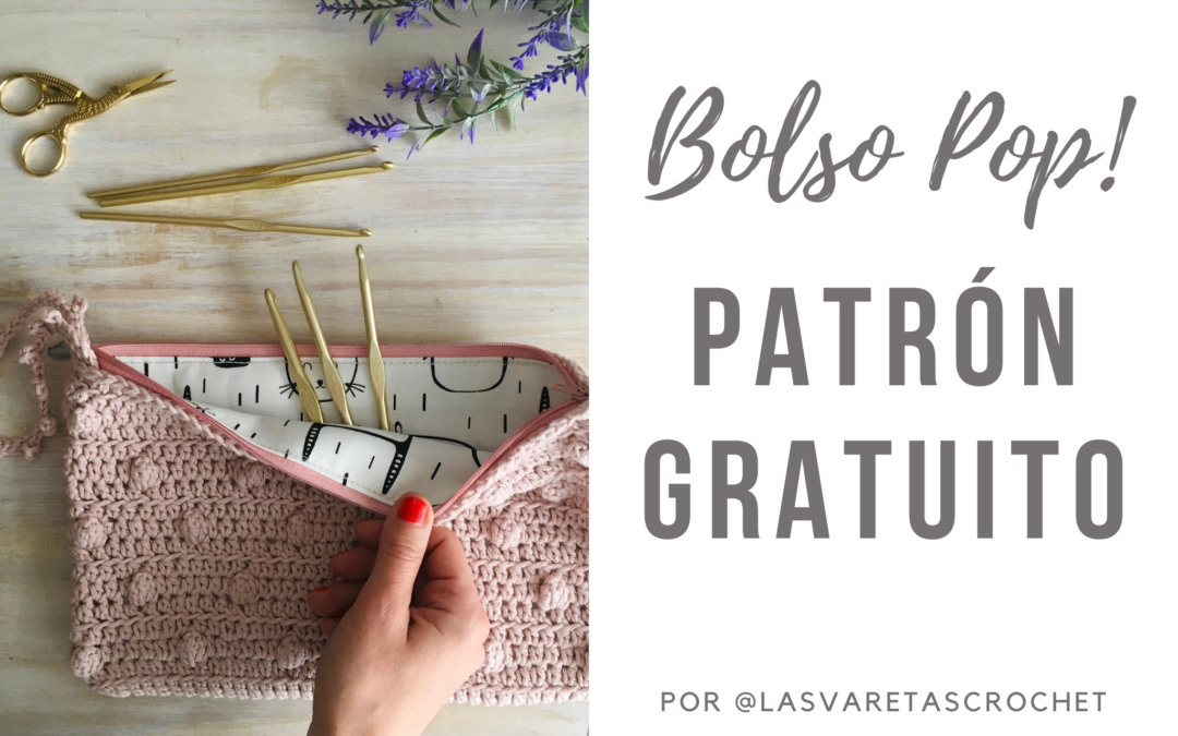 Bolso Pop! – Patrón Gratuito de Crochet