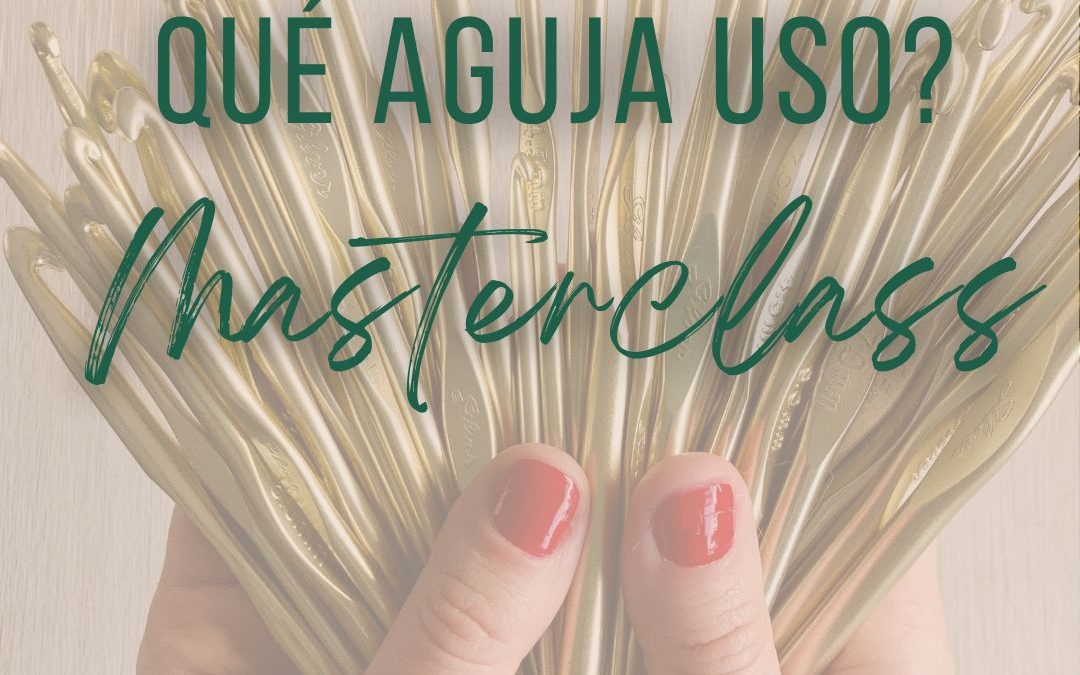 NUEVA CLASE! MASTERCLASS: Qué aguja uso?