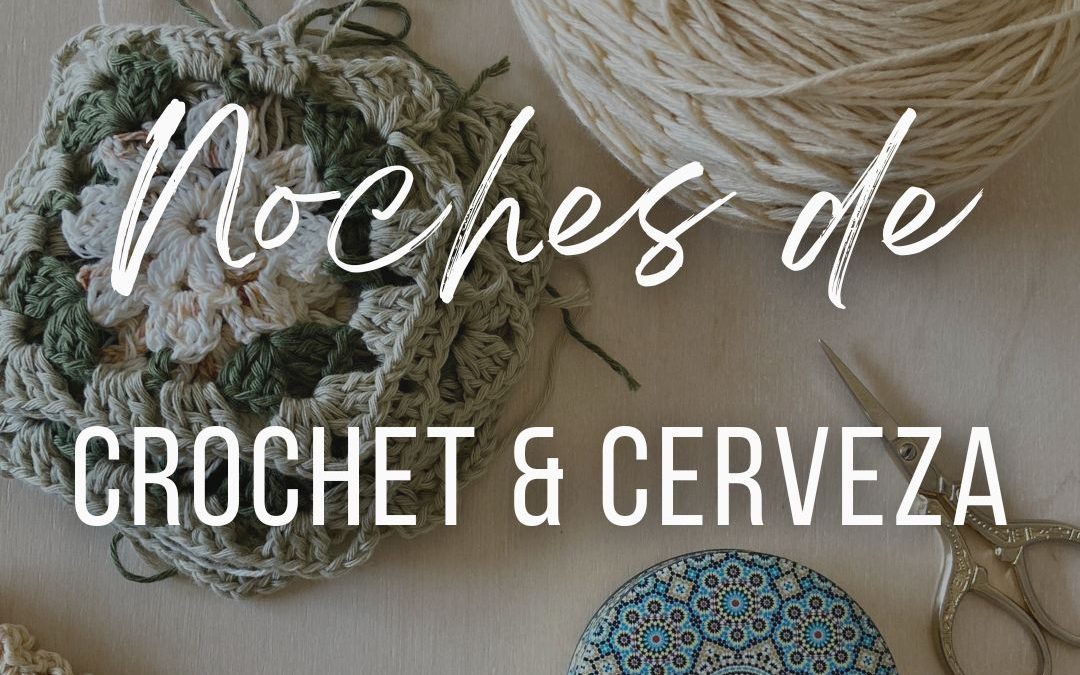 Noches de Crochet & Cerveza 🧶🍺