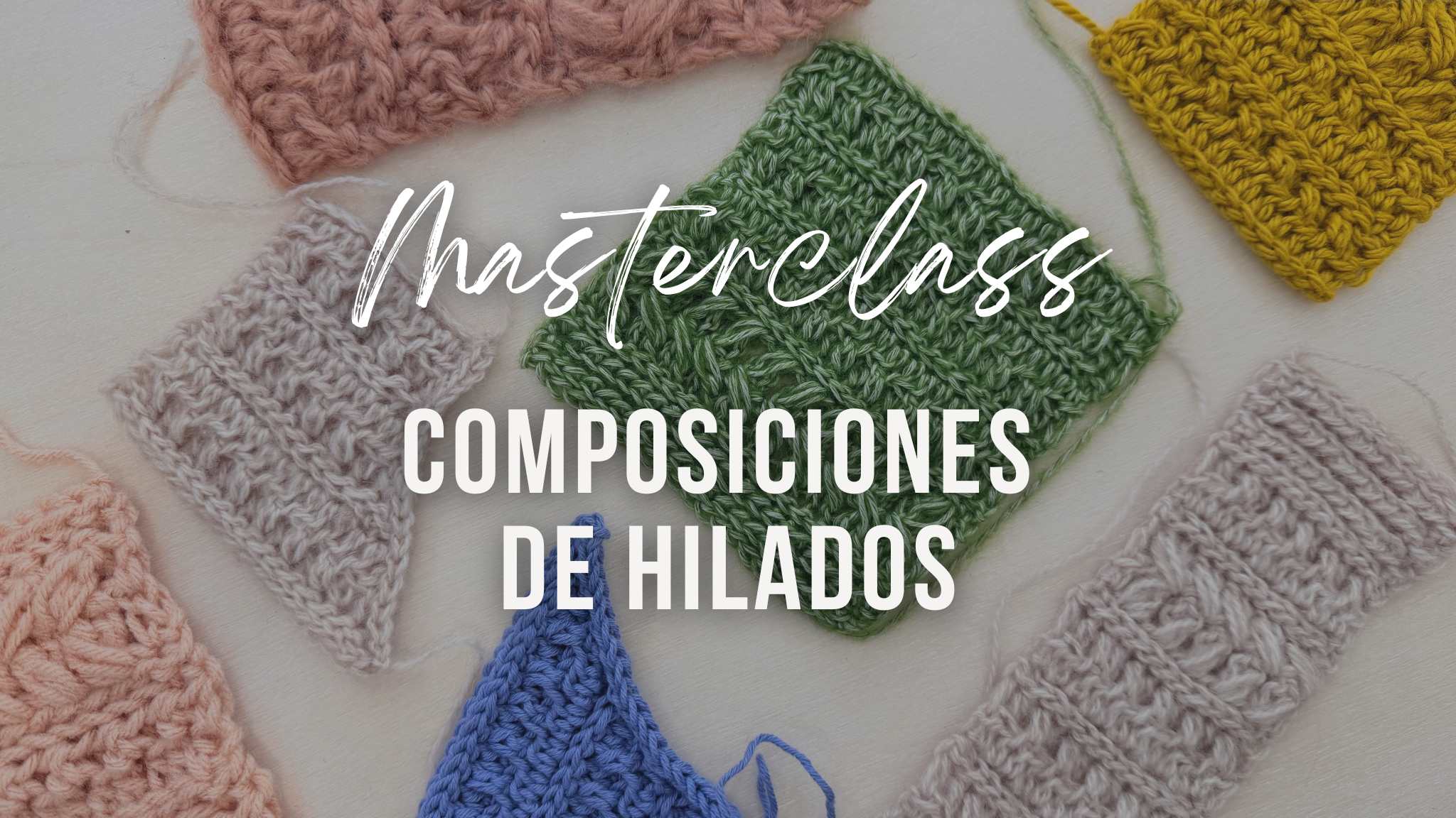 Masterclass: Composiciones de Hilados